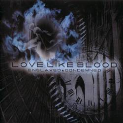 Love Like Blood : Enslaved + Condemned